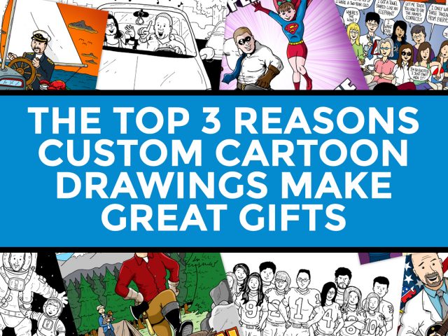 The Top 3 Reasons Custom Cartoon Drawings Make Great Gifts